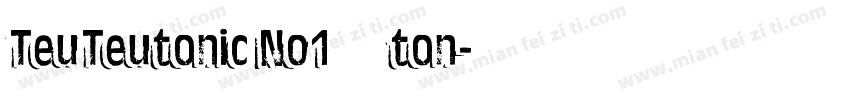 TeuTeutonic No1字体ton字体转换